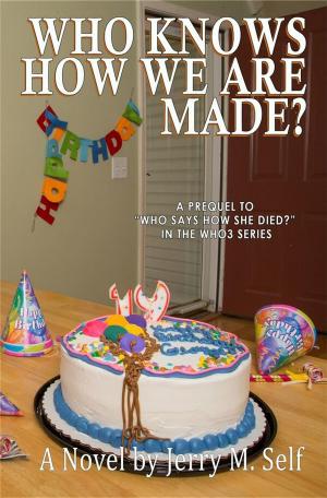 Cover of the book Who Knows How We Are Made? by Todd Levins