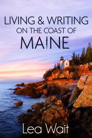 Cover of the book Living and Writing on the Coast of Maine by Jeanne M. Dams
