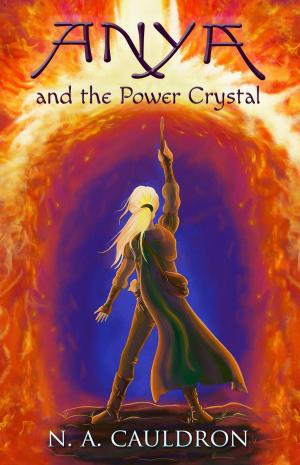 Cover of the book Anya and the Power Crystal by Austin J. Bailey