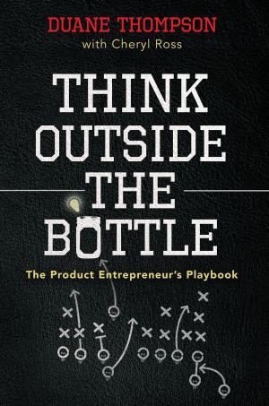 Cover of Think Outside the Bottle