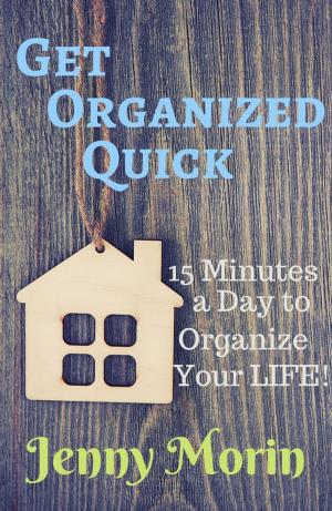 Cover of the book Get Organized Quick by Merynn Murphy