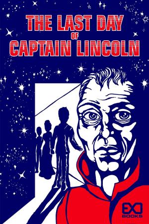 Cover of the book The Last Day of Captain Lincoln by Rex Clark
