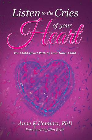 Cover of the book Listen to the Cries of Your Heart by Joey Lott