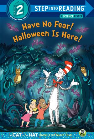 Cover of the book Have No Fear! Halloween is Here! (Dr. Seuss/The Cat in the Hat Knows a Lot About That!) by Albert Marrin
