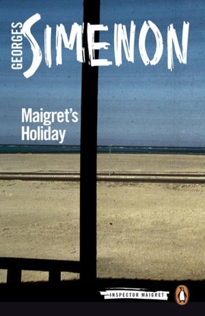 Cover of the book Maigret's Holiday by Thomas Kinkade, Katherine Spencer