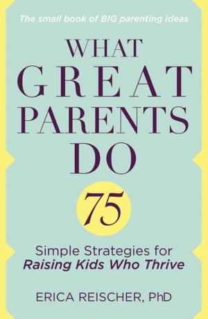 Cover of the book What Great Parents Do by Beth Kephart