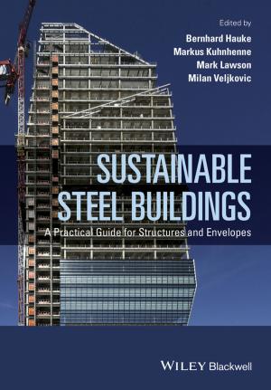 Cover of the book Sustainable Steel Buildings by Steven R. Winkel, David S. Collins, Steven P. Juroszek, Francis D. K. Ching