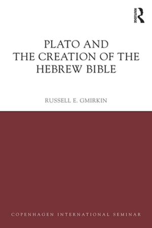 Cover of the book Plato and the Creation of the Hebrew Bible by Marc Stauch, Kay Wheat