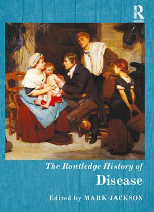 Cover of the book The Routledge History of Disease by William Crimando, T. F. Riggar