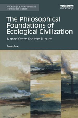 Cover of the book The Philosophical Foundations of Ecological Civilization by Mark Doel, Steven Shardlow