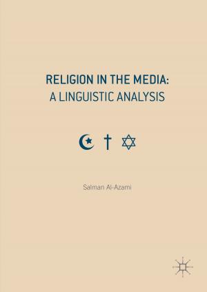 Cover of the book Religion in the Media: A Linguistic Analysis by Tendai Chari, Nhamo A. Mhiripiri