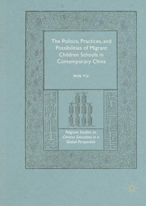 Cover of the book The Politics, Practices, and Possibilities of Migrant Children Schools in Contemporary China by D. Gans, I. Shapiro, Ralf Norrman