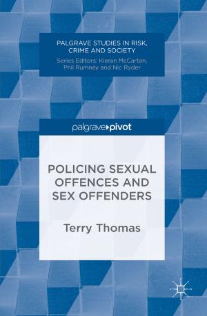 Cover of the book Policing Sexual Offences and Sex Offenders by Theron Muller, Steven Herder, John Adamson, Philip Shigeo Brown