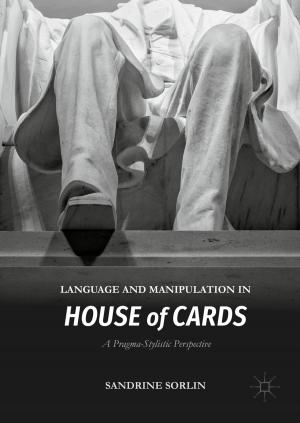 Cover of the book Language and Manipulation in House of Cards by G. Healy, F. Oikelome