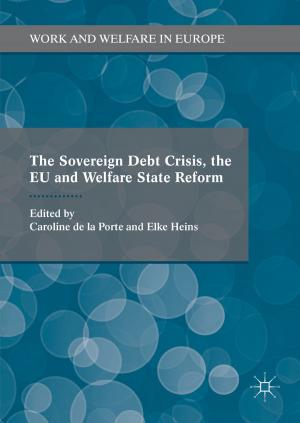 Cover of the book The Sovereign Debt Crisis, the EU and Welfare State Reform by Gregory Landini, Michael Beaney