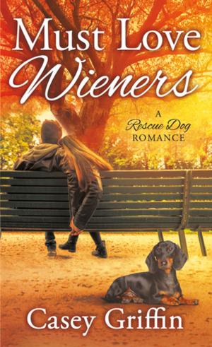 Cover of the book Must Love Wieners by Ellen Crosby