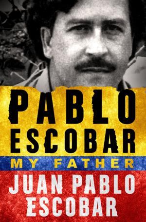 Cover of the book Pablo Escobar: My Father by Jonathan Balcombe