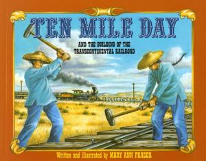 Cover of the book Ten Mile Day by Jack Gantos