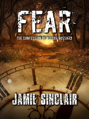 Book cover of FEAR: The Confession of Victor Gossard