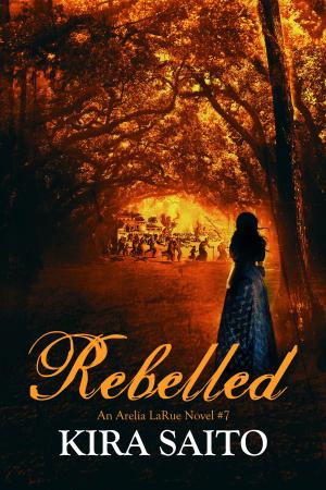 Cover of the book Rebelled, An Arelia LaRue Novel #7 by Carole Mortimer