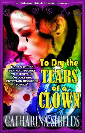 Cover of the book To Dry the Tears of a Clown by Monica James