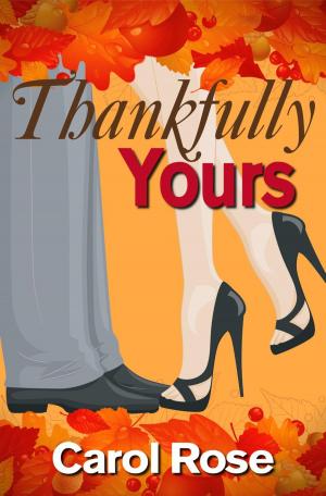 Cover of the book Thankfully Yours by Carol Rose