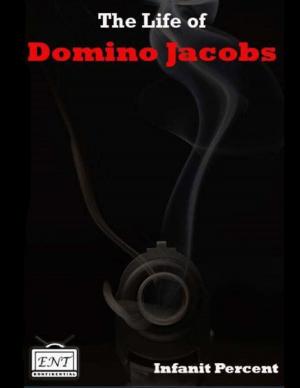 Cover of the book The Life of Domino Jacobs by Kimberly Vogel