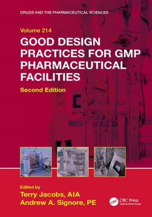 Cover of the book Good Design Practices for GMP Pharmaceutical Facilities by FranciscoJavier AyalaCarcedo