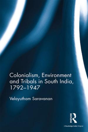 Cover of the book Colonialism, Environment and Tribals in South India,1792-1947 by Richard Dolphin, David Reed