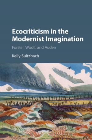 Cover of the book Ecocriticism in the Modernist Imagination by Michael D. Ward, John S. Ahlquist