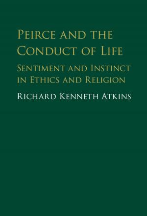 Cover of the book Peirce and the Conduct of Life by Vance Martin, Stan Hurn, David Harris