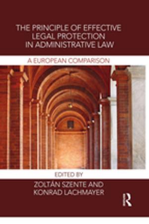 Cover of the book The Principle of Effective Legal Protection in Administrative Law by Heather Merrill