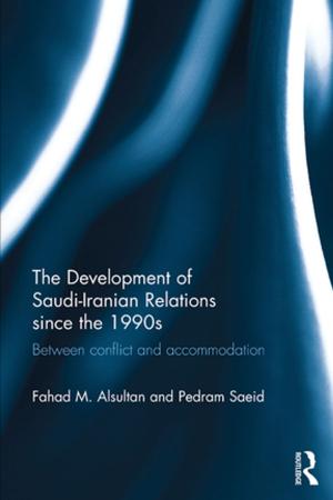 Cover of the book The Development of Saudi-Iranian Relations since the 1990s by 
