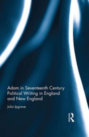 bigCover of the book Adam in Seventeenth Century Political Writing in England and New England by 