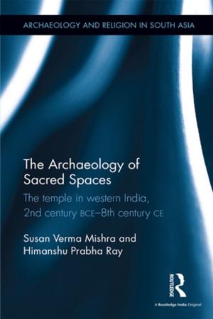 Cover of the book The Archaeology of Sacred Spaces by 