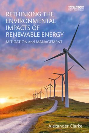 Cover of the book Rethinking the Environmental Impacts of Renewable Energy by 