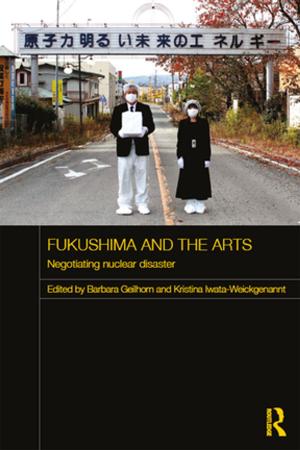 Cover of the book Fukushima and the Arts by Matthew Mindrup, Ulrike Altenmüller-Lewis