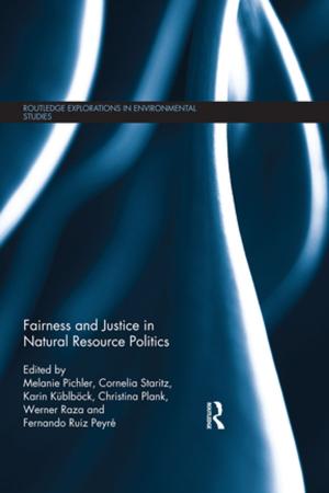 Cover of the book Fairness and Justice in Natural Resource Politics by Jacqueline Cramer