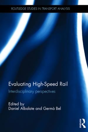 Cover of the book Evaluating High-Speed Rail by Erik van den Brink, Frits Koster, Victoria Norton