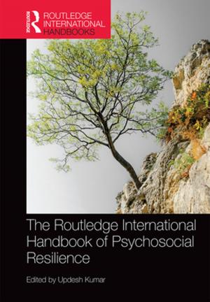 Cover of the book The Routledge International Handbook of Psychosocial Resilience by Oliver D. Crisp