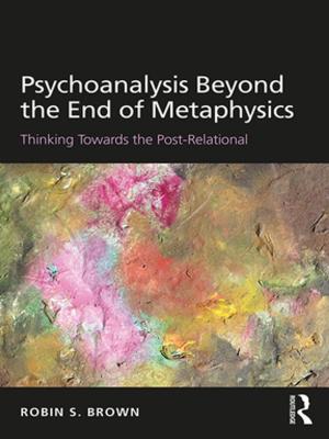 Cover of the book Psychoanalysis Beyond the End of Metaphysics by Randall Thomas, Trevor Garnham