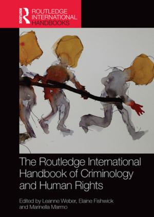 Cover of the book The Routledge International Handbook of Criminology and Human Rights by Sebastian Christ