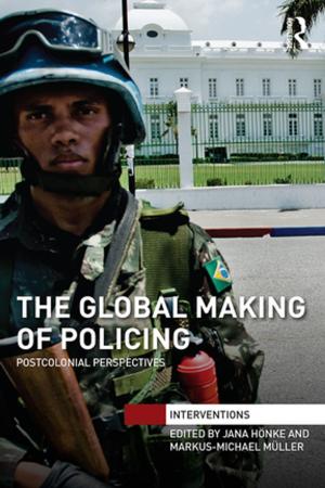 Cover of the book The Global Making of Policing by Graham Oppy, N. N. Trakakis