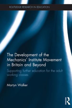 Cover of the book The Development of the Mechanics' Institute Movement in Britain and Beyond by Stephen B. Richards, Michael P. Brady, Ronald L. Taylor