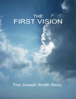 Book cover of The First Vision - The Joseph Smith Story