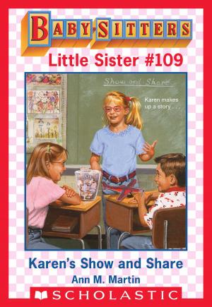 Cover of the book Karen's Show and Share (Baby-Sitters Little Sister #109) by R.L. Stine
