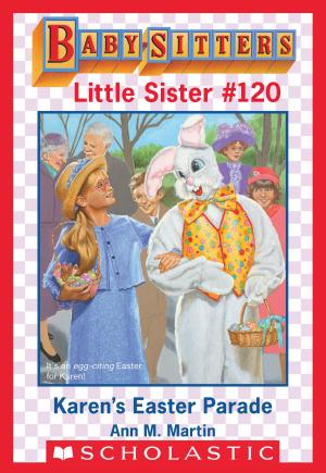 Cover of the book Karen's Easter Parade (Baby-Sitters Little Sister #120) by R. L. Stine