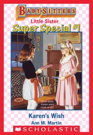 Cover of the book Karen's Wish (Baby-Sitters Little Sister Super Special #1) by Elvira Woodruff