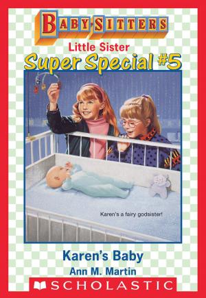 Cover of the book Karen's Baby (Baby-Sitters Little Sister Super Special #5) by Thea Stilton