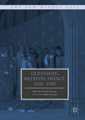 Cover of the book Queenship in Medieval France, 1300-1500 by Cynthia Schoolar Williams